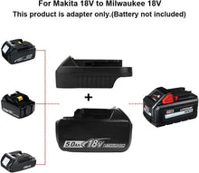 Load image into Gallery viewer, Adaptor for Makita 18V Battery Convert to Milwaukee 18V Tool Adapter Converter - Battery Mate